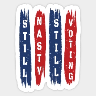 Still Nasty Still Voting - Nasty Women Gift 2020 Sticker